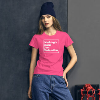 Nothing's Hard Women's Fashion Fit T-Shirt